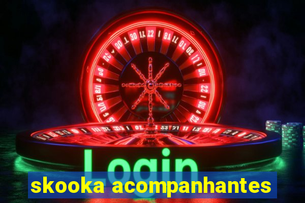 skooka acompanhantes